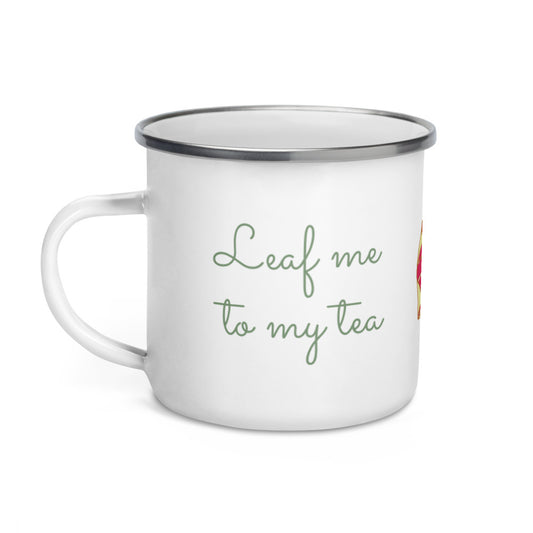 Leaf Me To My Tea Enamel Mug-Geckojoy